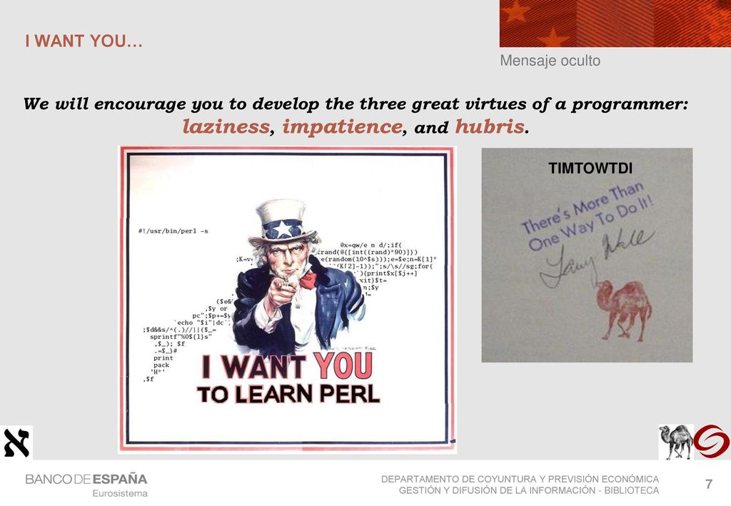 I WANT YOU… Mensaje oculto. We will encourage you to develop the three great virtues of a programmer: laziness, impatience, and hubris.
