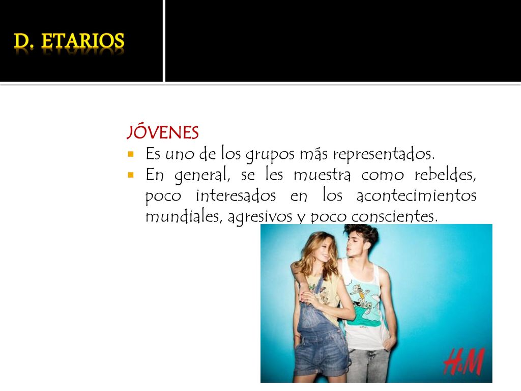 d. etarios JÓVENES Es uno de los grupos más representados.