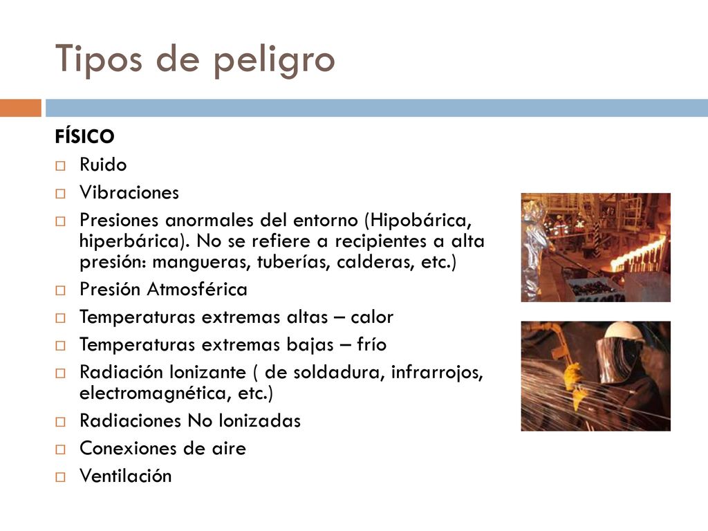 Tipos de peligro FÍSICO Ruido Vibraciones
