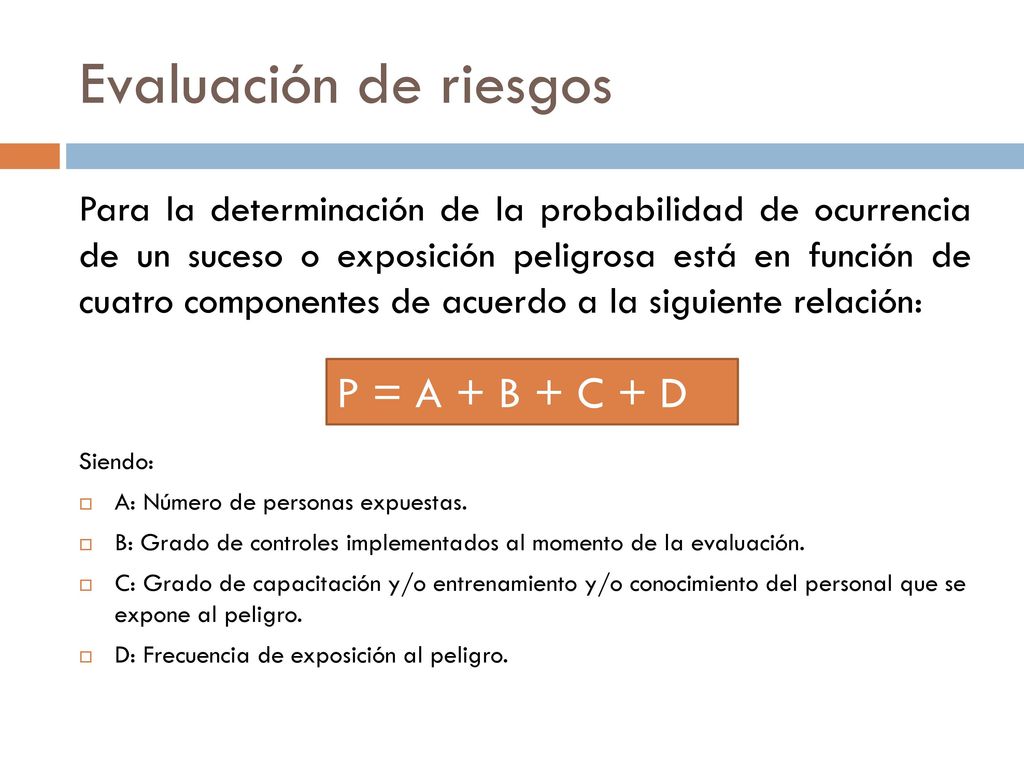 Evaluación de riesgos P = A + B + C + D