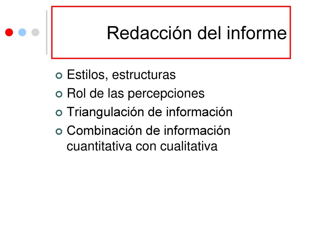 Redacción del informe Estilos, estructuras Rol de las percepciones