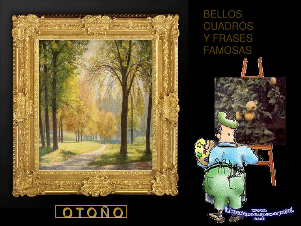 BELLOS CUADROS Y FRASES FAMOSAS O T O Ñ O