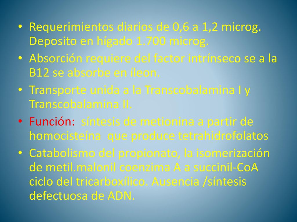 Requerimientos diarios de 0,6 a 1,2 microg. Deposito en hígado 1