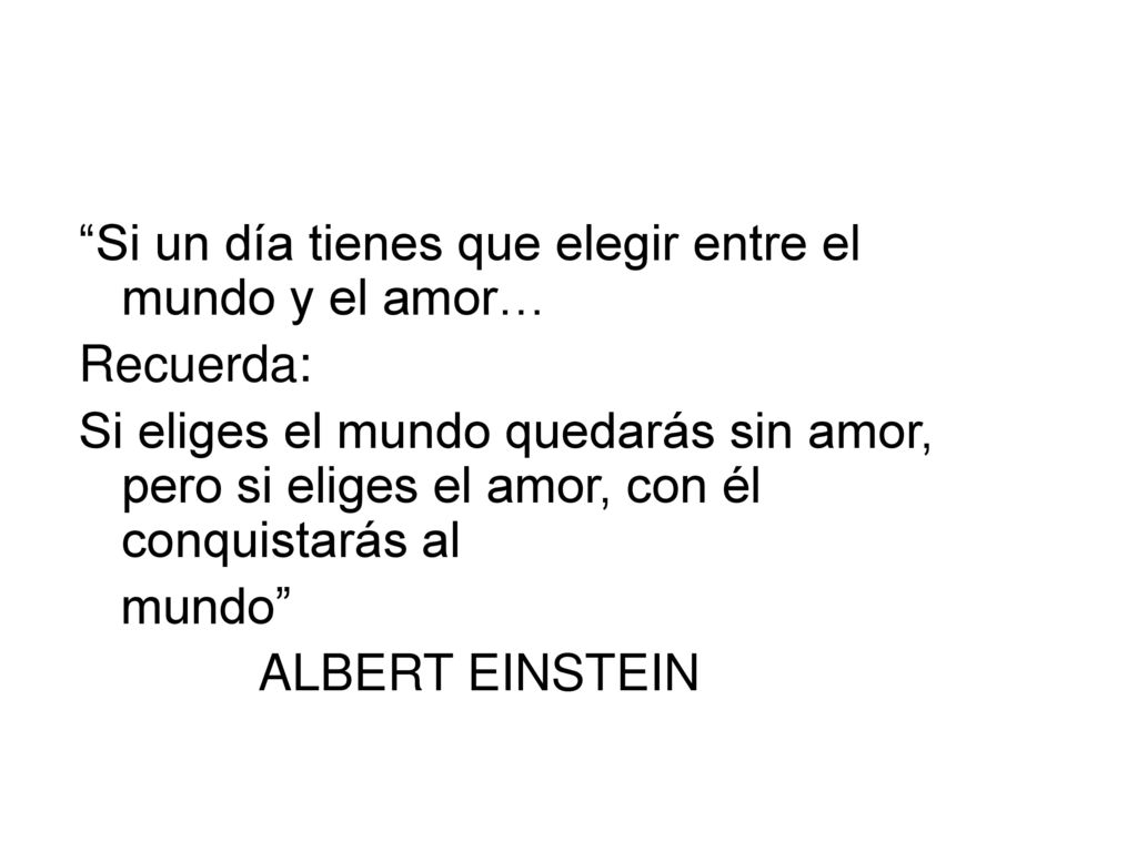 Si un día tienes que elegir entre el mundo y el amor…