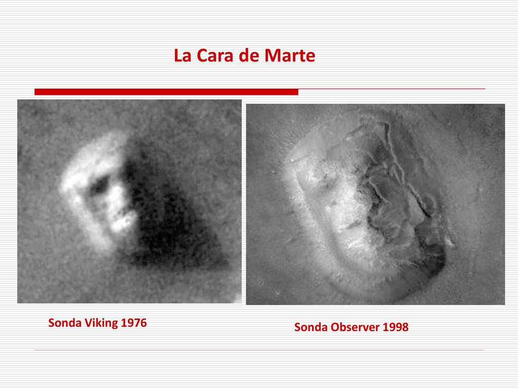 Sonda Viking 1976 Sonda Observer 1998 La Cara de Marte