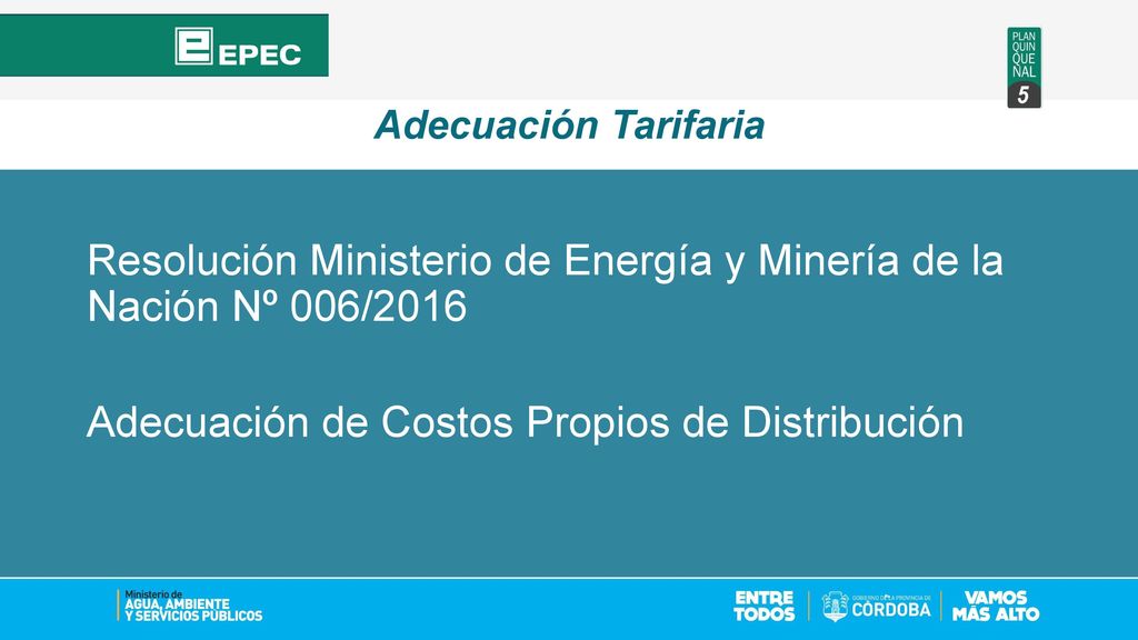 Adecuación Tarifaria Resolución Ministerio de Energía y Minería de la Nación Nº 006/2016 Adecuación de Costos Propios de Distribución