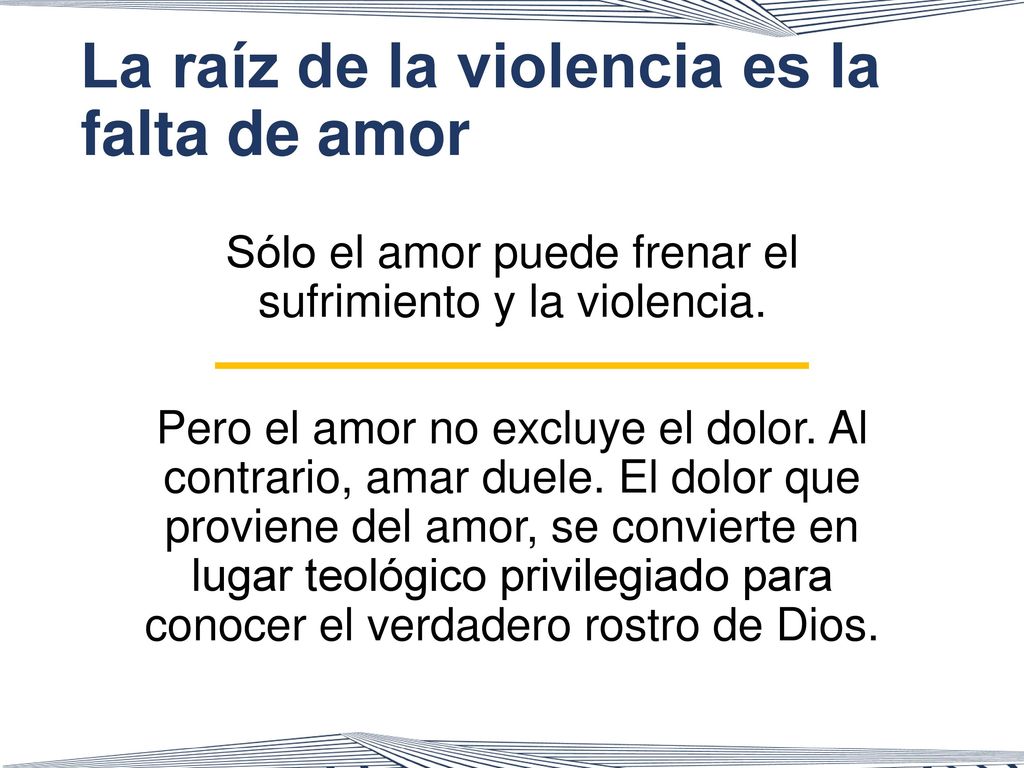 La raíz de la violencia es la falta de amor