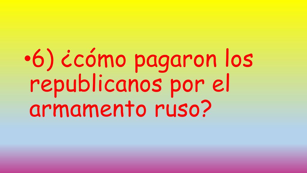 6) ¿cómo pagaron los republicanos por el armamento ruso