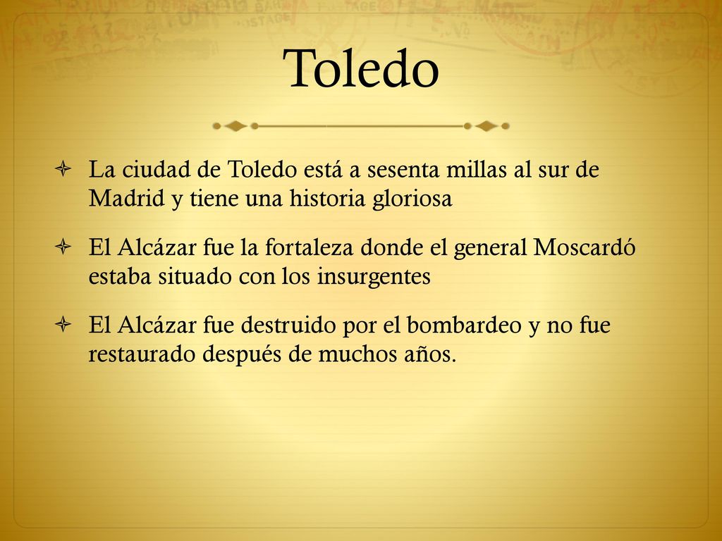 Toledo La ciudad de Toledo está a sesenta millas al sur de Madrid y tiene una historia gloriosa.