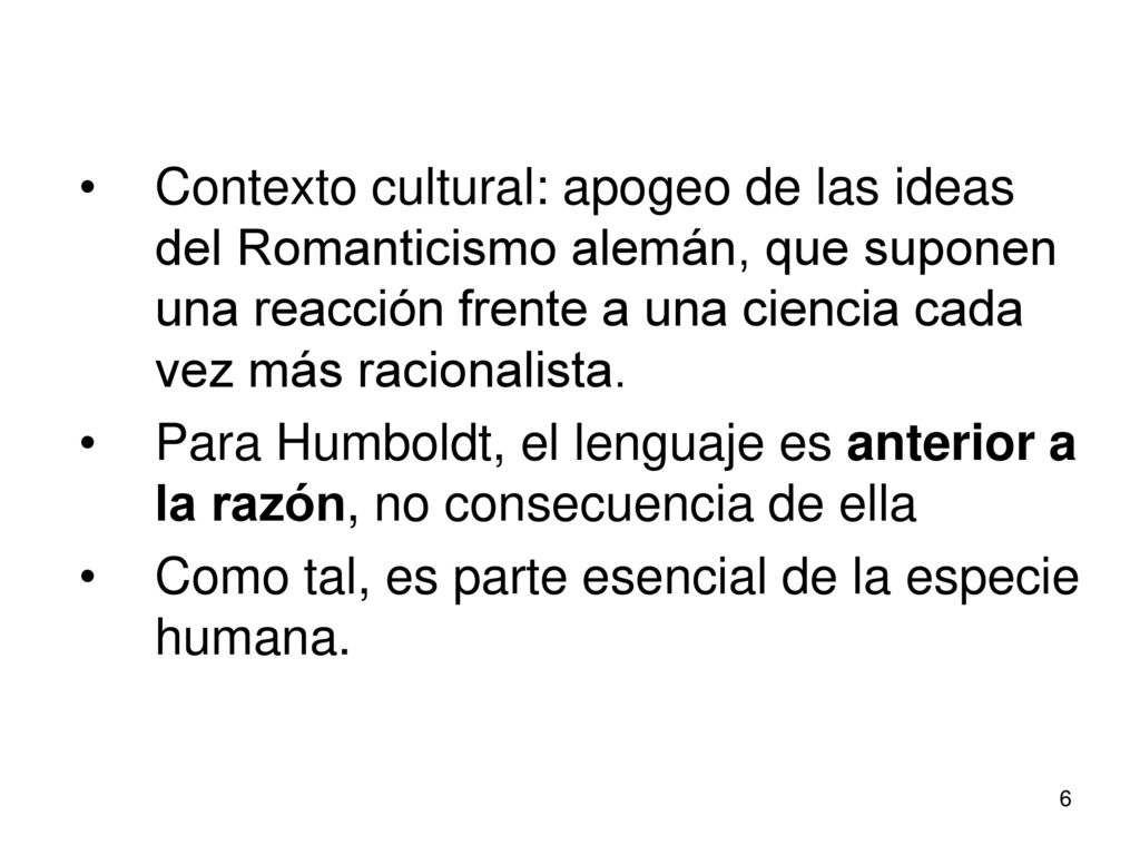 Contexto cultural: apogeo de las ideas del Romanticismo alemán, que suponen una reacción frente a una ciencia cada vez más racionalista.