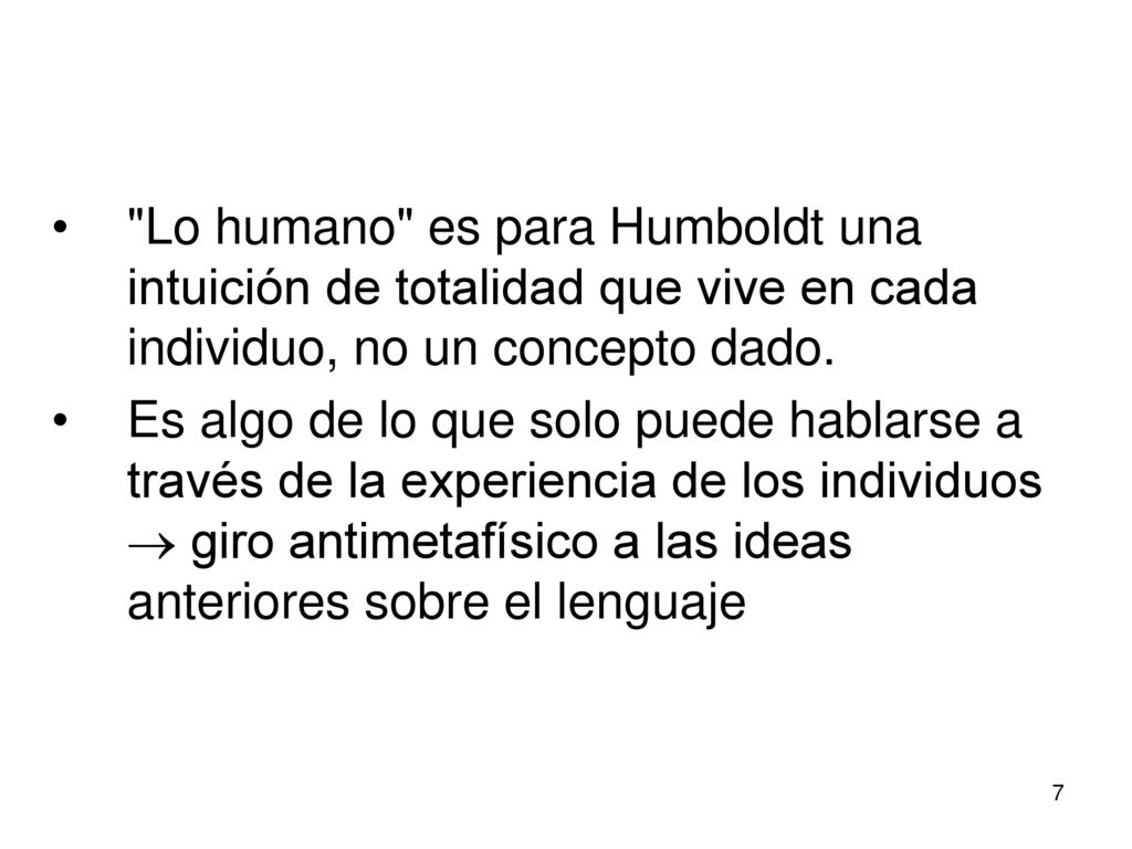Lo humano es para Humboldt una intuición de totalidad que vive en cada individuo, no un concepto dado.