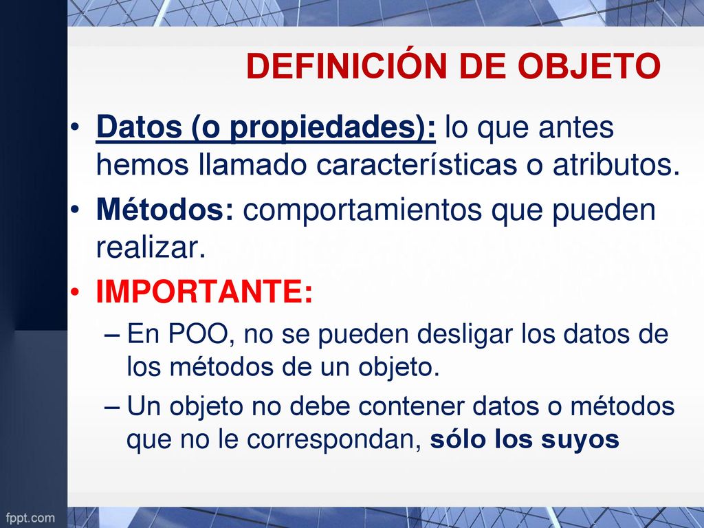 DEFINICIÓN DE OBJETO Datos (o propiedades): lo que antes hemos llamado características o atributos.