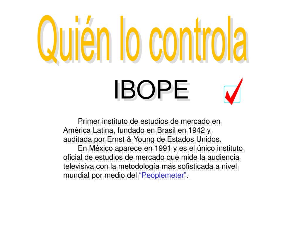 Quién lo controla IBOPE Primer instituto de estudios de mercado en