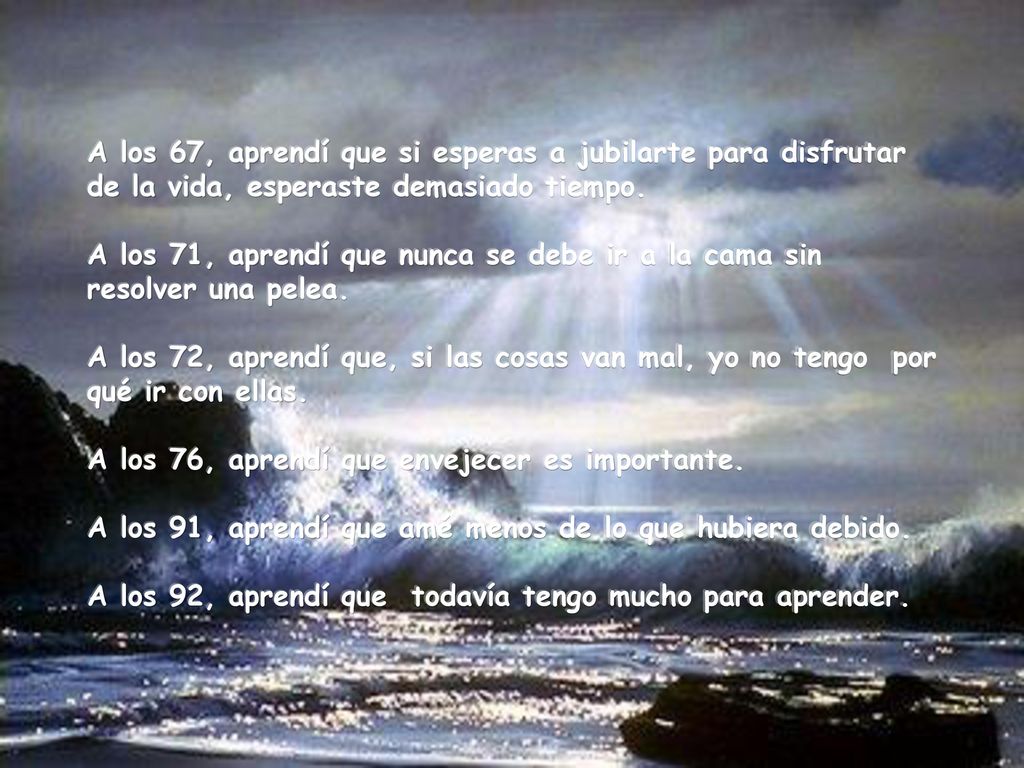 A los 67, aprendí que si esperas a jubilarte para disfrutar de la vida, esperaste demasiado tiempo.
