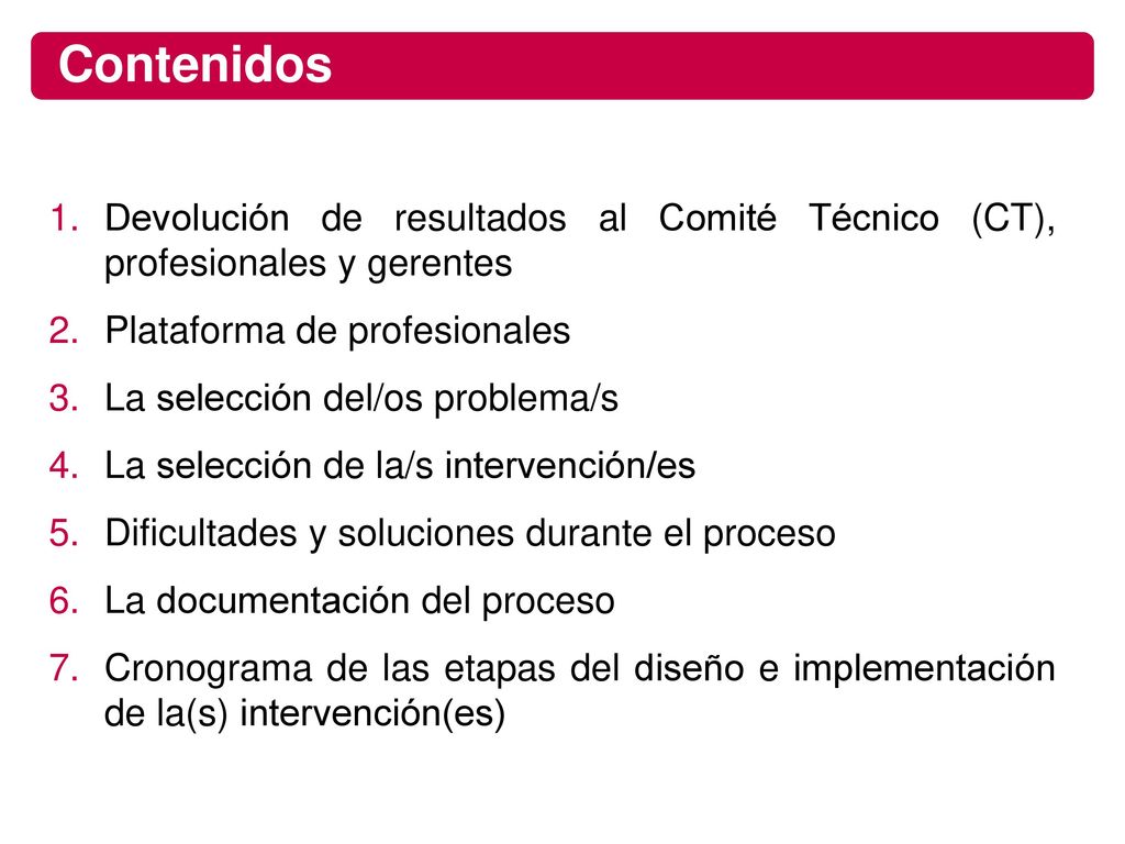 Contenidos Devolución de resultados al Comité Técnico (CT), profesionales y gerentes. Plataforma de profesionales.