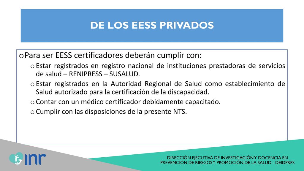 DE LOS EESS PRIVADOS Para ser EESS certificadores deberán cumplir con: