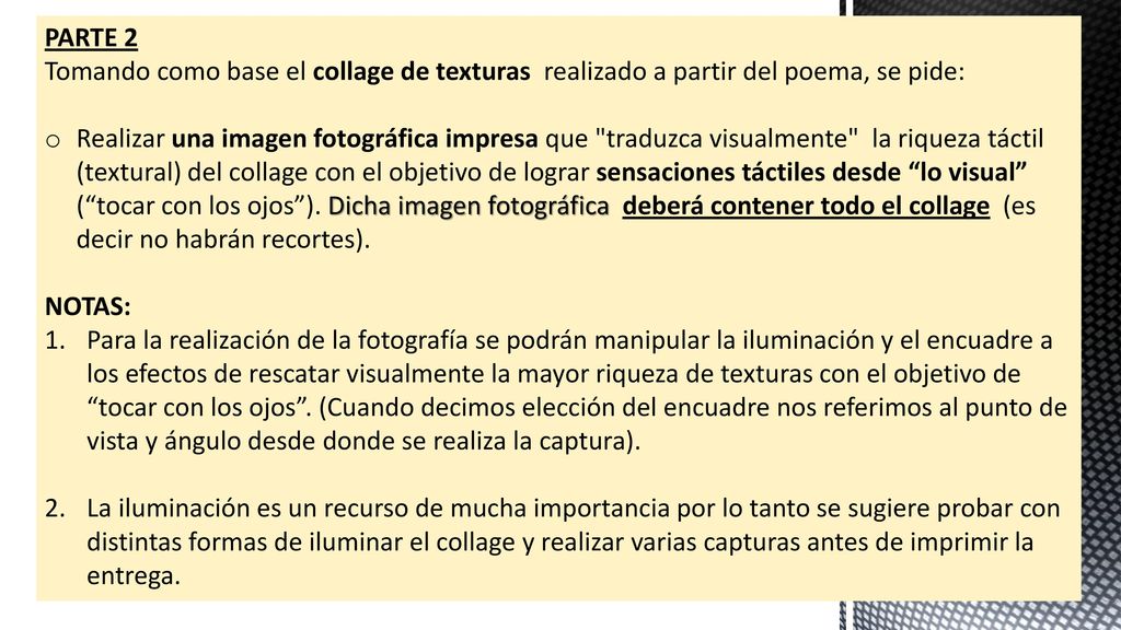 PARTE 2 Tomando como base el collage de texturas realizado a partir del poema, se pide: