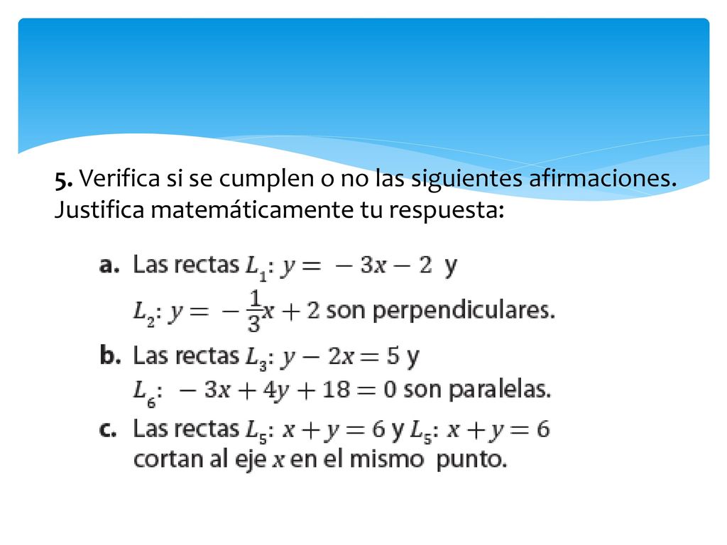 5. Verifica si se cumplen o no las siguientes afirmaciones