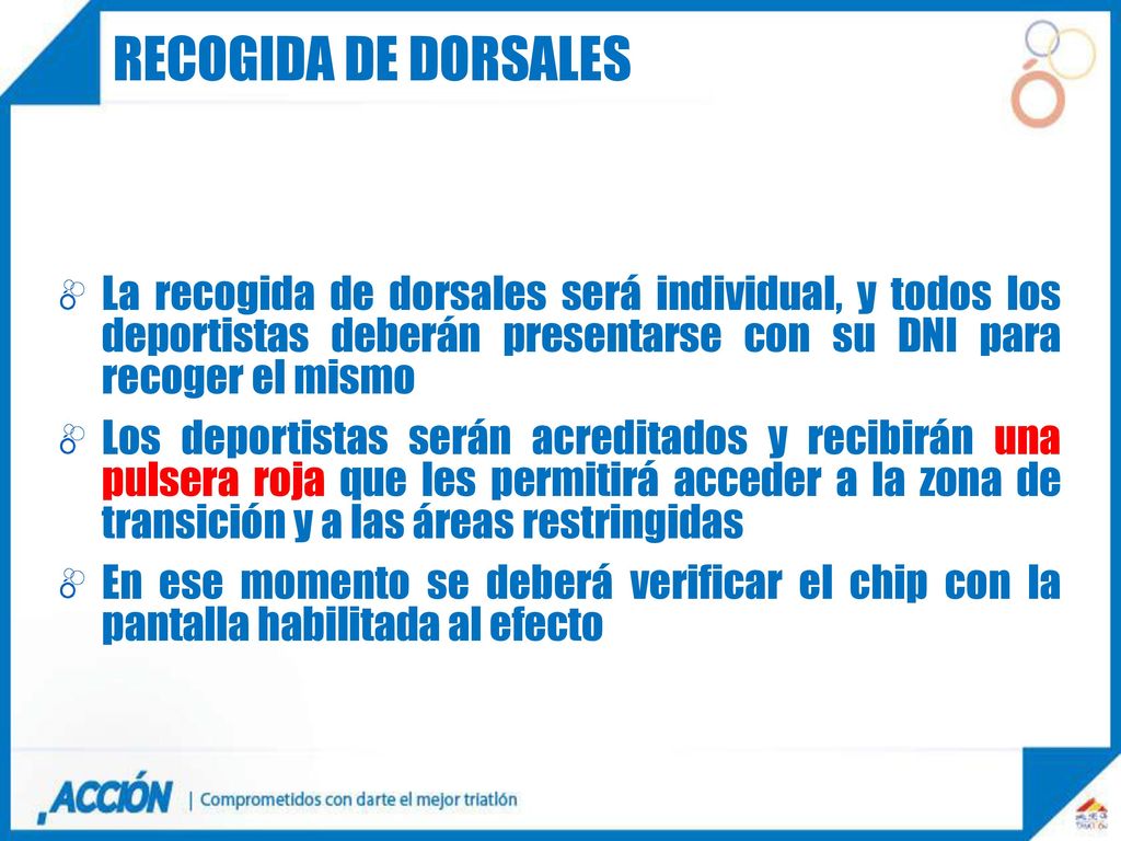 RECOGIDA DE DORSALES La recogida de dorsales será individual, y todos los deportistas deberán presentarse con su DNI para recoger el mismo.
