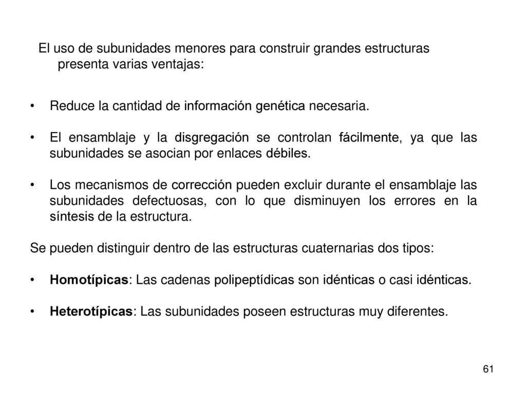 El uso de subunidades menores para construir grandes estructuras presenta varias ventajas: