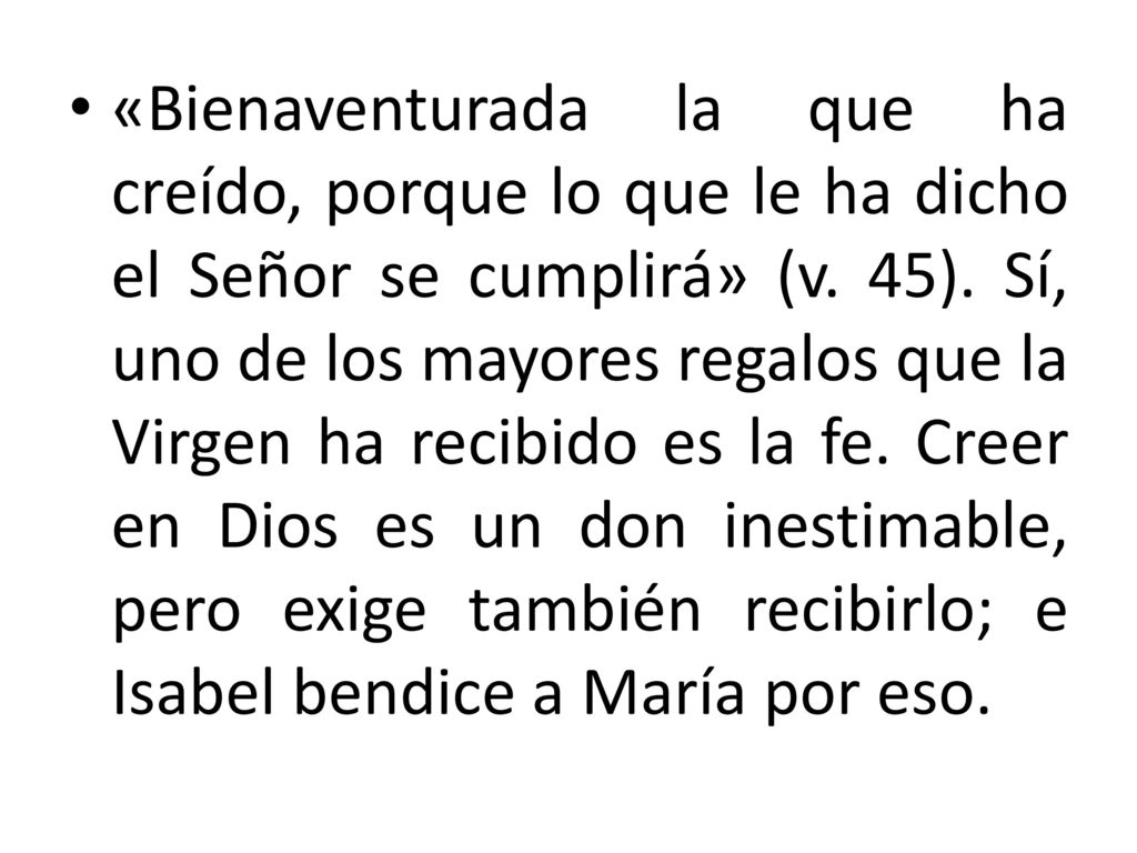 «Bienaventurada la que ha creído, porque lo que le ha dicho el Señor se cumplirá» (v.