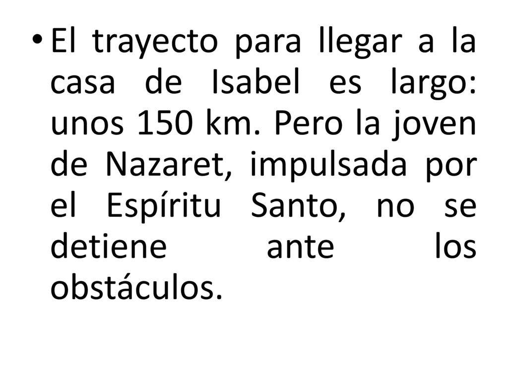 El trayecto para llegar a la casa de Isabel es largo: unos 150 km
