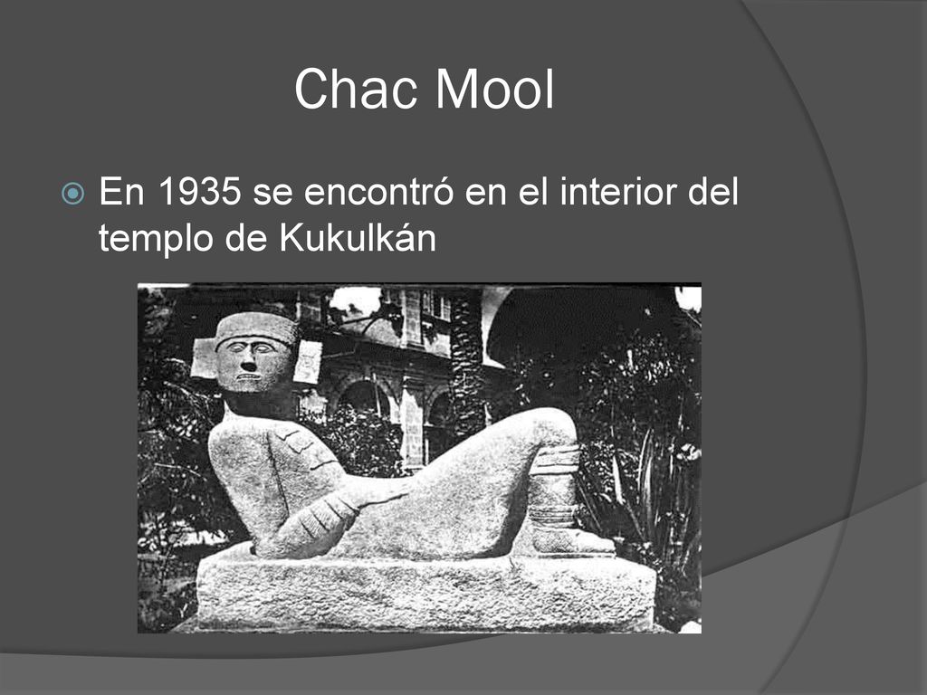 Chac Mool En 1935 se encontró en el interior del templo de Kukulkán