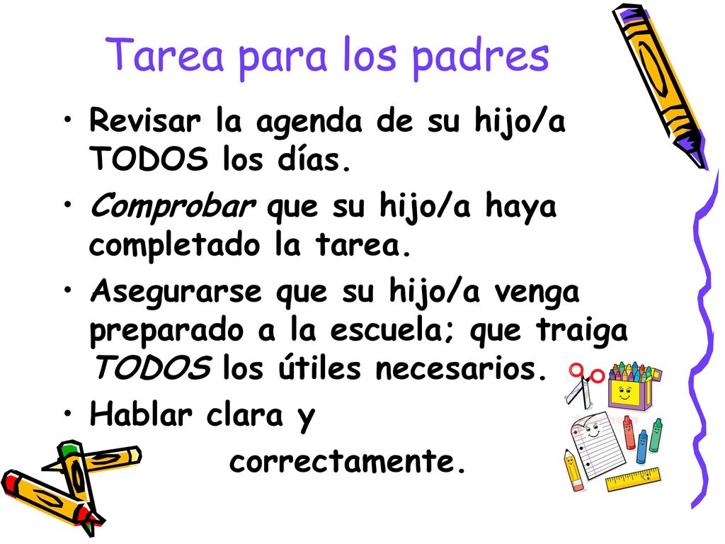 Tarea para los padres Revisar la agenda de su hijo/a TODOS los días.