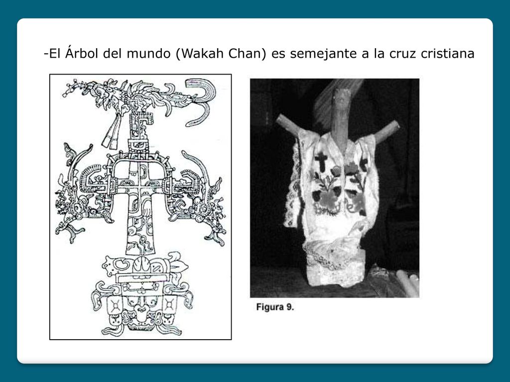 -El Árbol del mundo (Wakah Chan) es semejante a la cruz cristiana