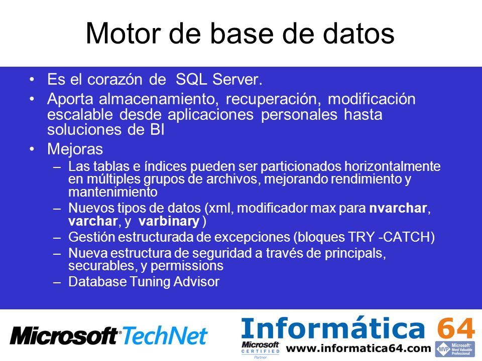 Motor de base de datos Es el corazón de SQL Server.