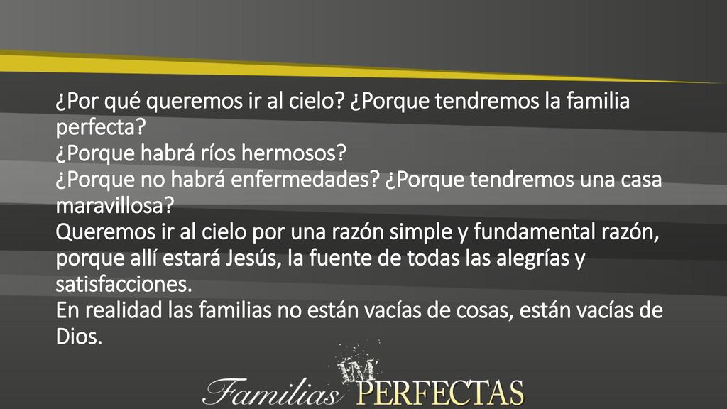 ¿Por qué queremos ir al cielo. ¿Porque tendremos la familia perfecta