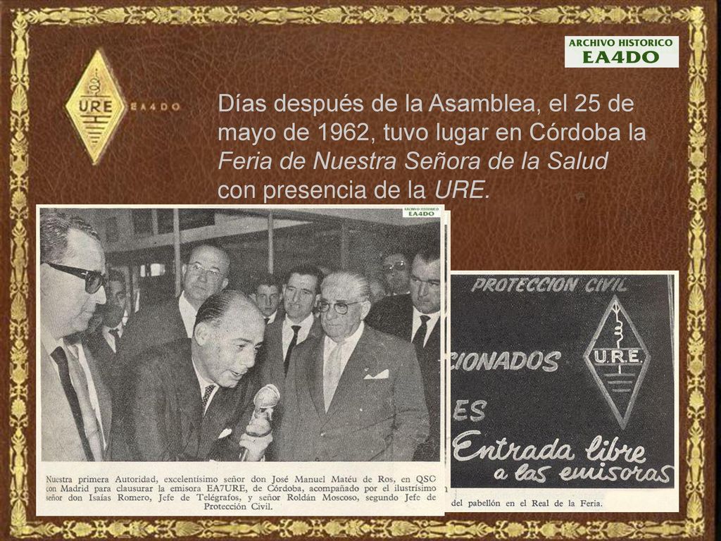 Días después de la Asamblea, el 25 de mayo de 1962, tuvo lugar en Córdoba la Feria de Nuestra Señora de la Salud con presencia de la URE.