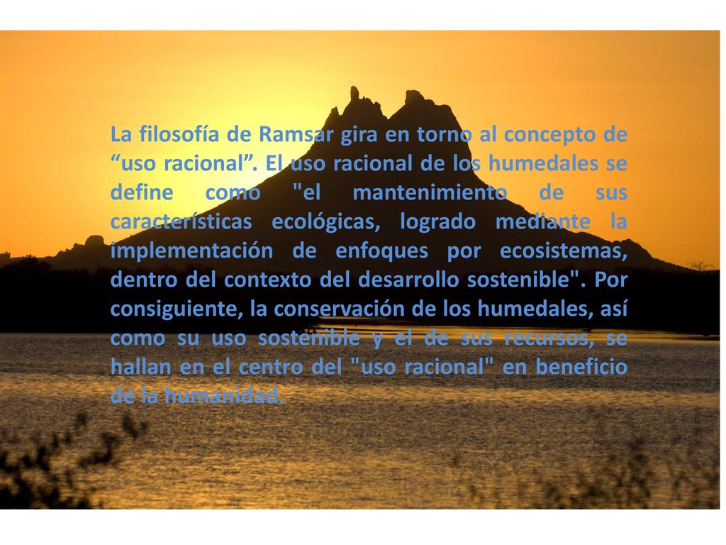 La filosofía de Ramsar gira en torno al concepto de uso racional