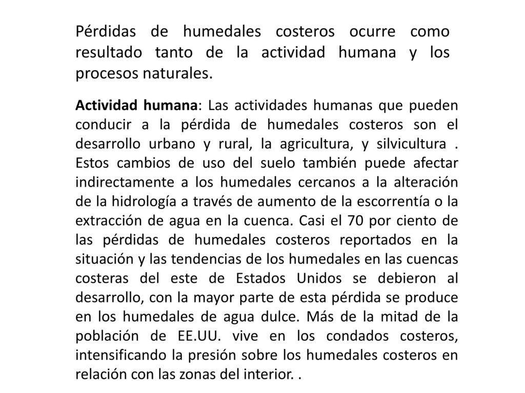 Pérdidas de humedales costeros ocurre como resultado tanto de la actividad humana y los procesos naturales.