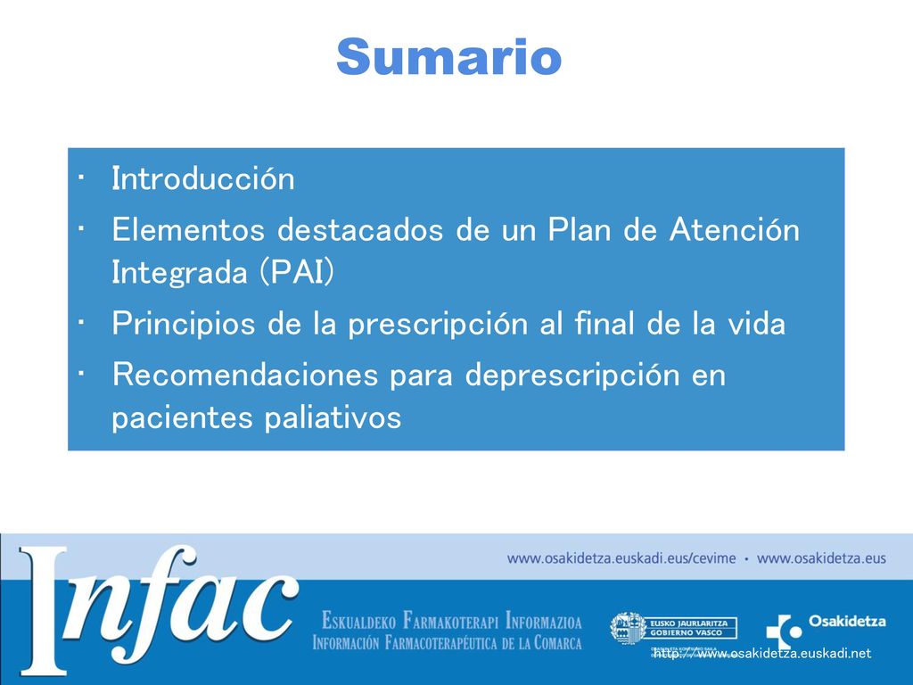 Sumario Introducción. Elementos destacados de un Plan de Atención Integrada (PAI) Principios de la prescripción al final de la vida.
