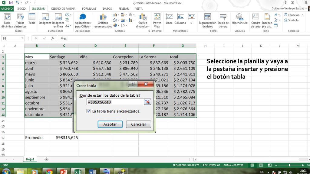 Seleccione la planilla y vaya a la pestaña insertar y presione el botón tabla