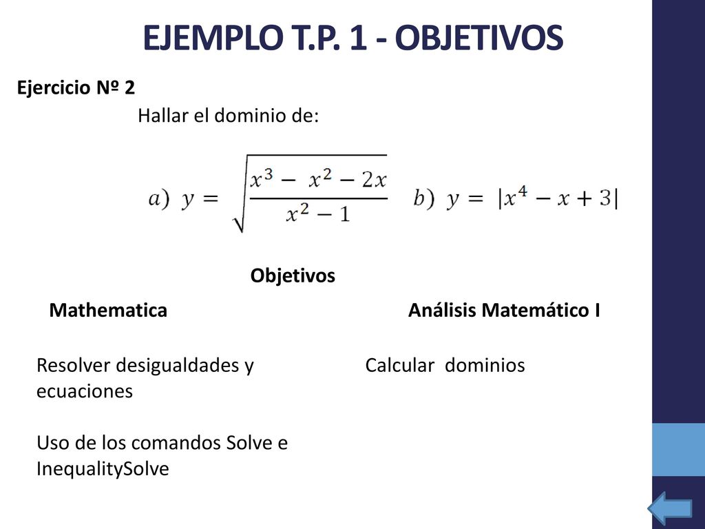 EJEMPLO T.P. 1 - OBJETIVOS Ejercicio Nº 2 Hallar el dominio de:
