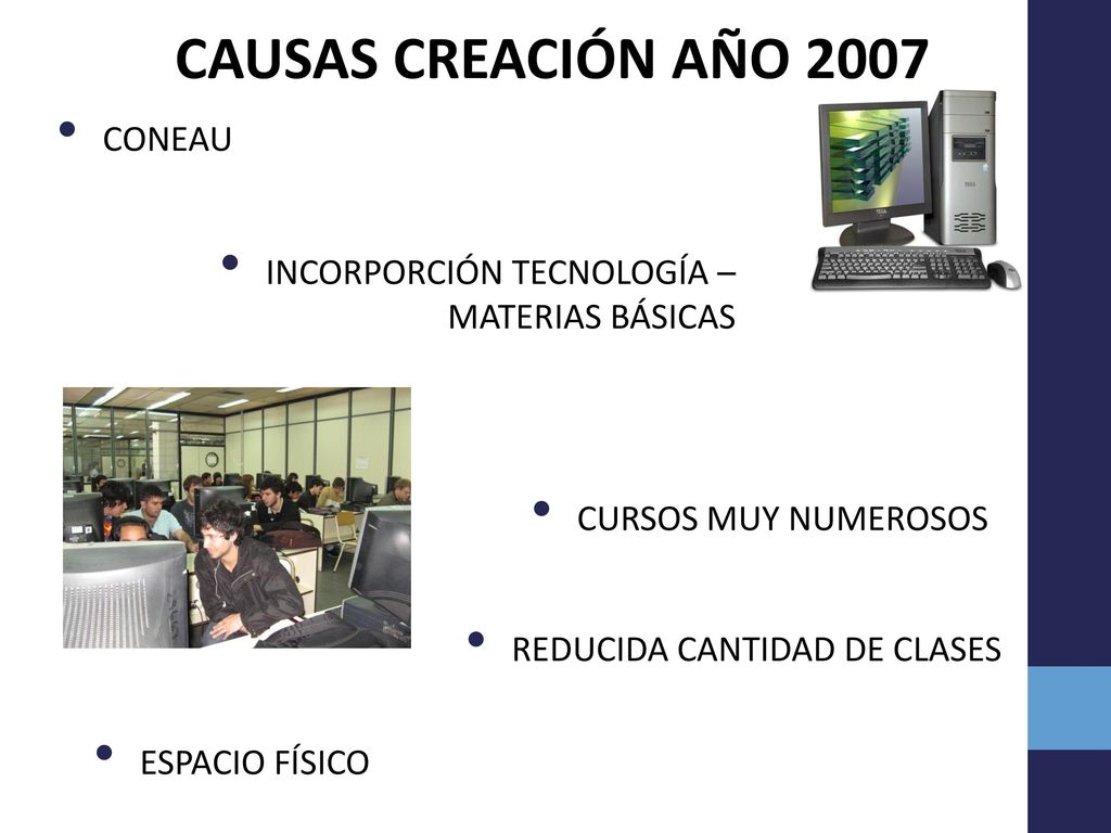 CAUSAS CREACIÓN AÑO 2007 CONEAU INCORPORCIÓN TECNOLOGÍA –