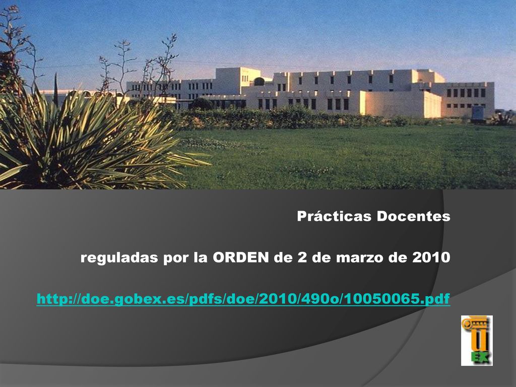Prácticas Docentes reguladas por la ORDEN de 2 de marzo de 2010.