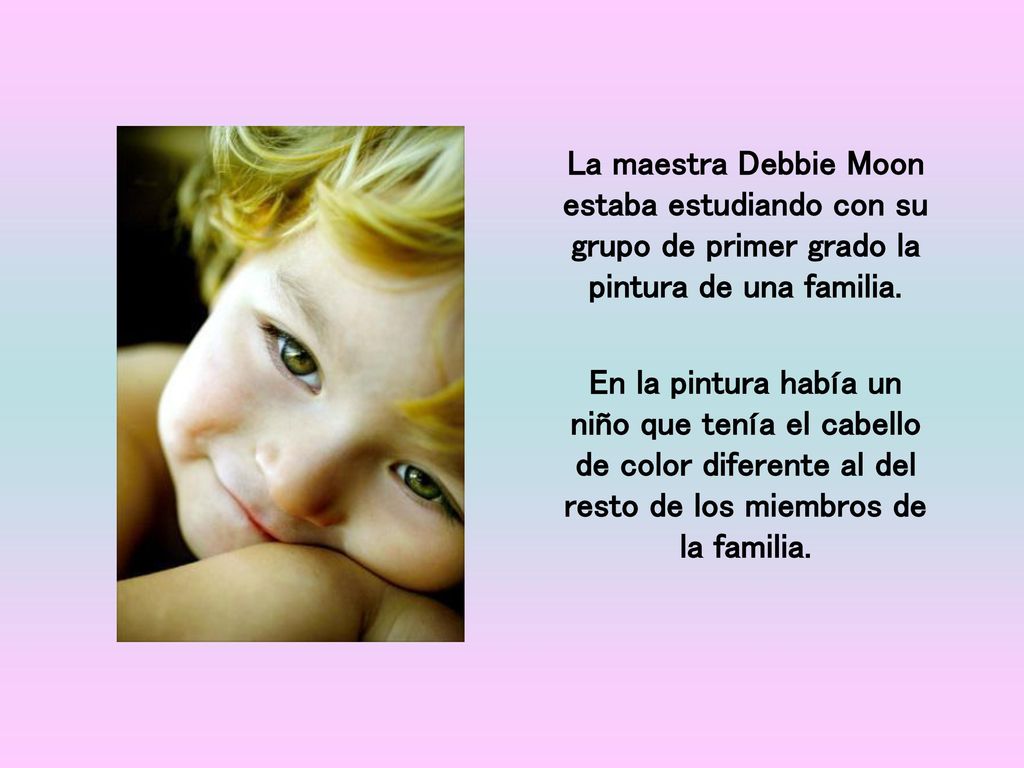 La maestra Debbie Moon estaba estudiando con su grupo de primer grado la pintura de una familia.