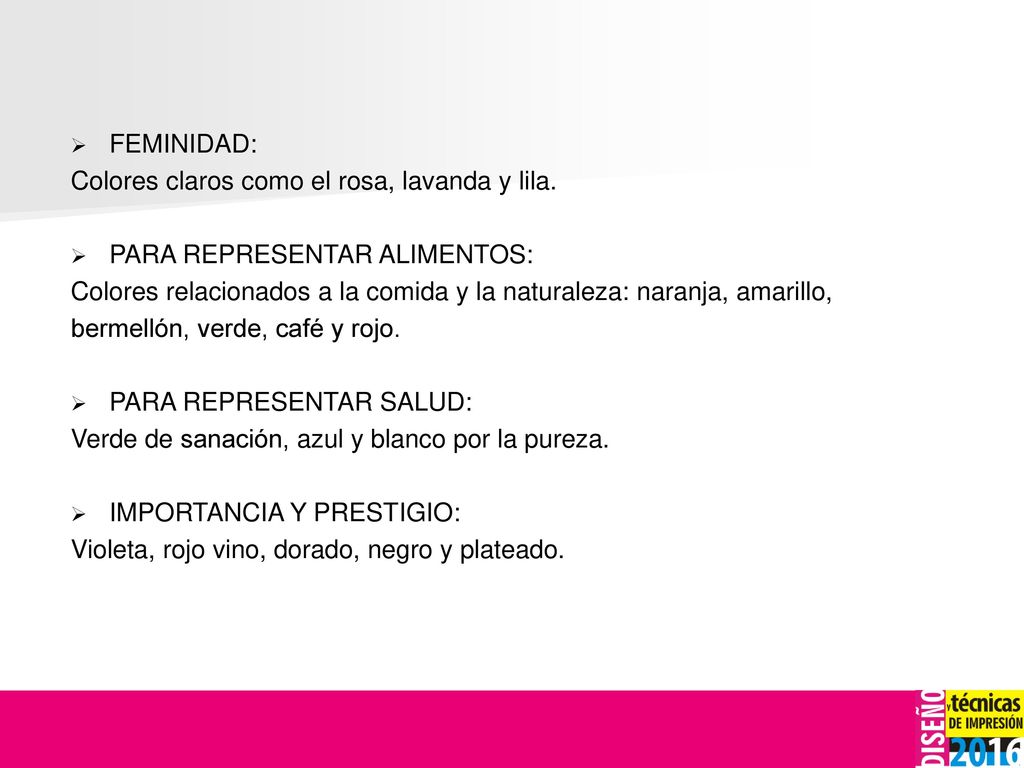 FEMINIDAD: Colores claros como el rosa, lavanda y lila. PARA REPRESENTAR ALIMENTOS: