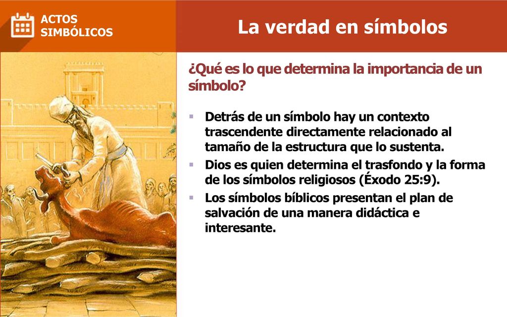 La verdad en símbolos ACTOS. SIMBÓLICOS. ¿Qué es lo que determina la importancia de un símbolo