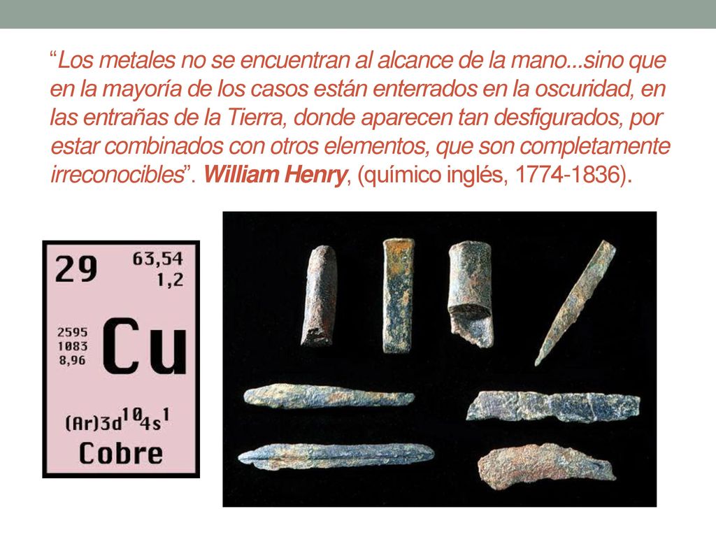 Los metales no se encuentran al alcance de la mano