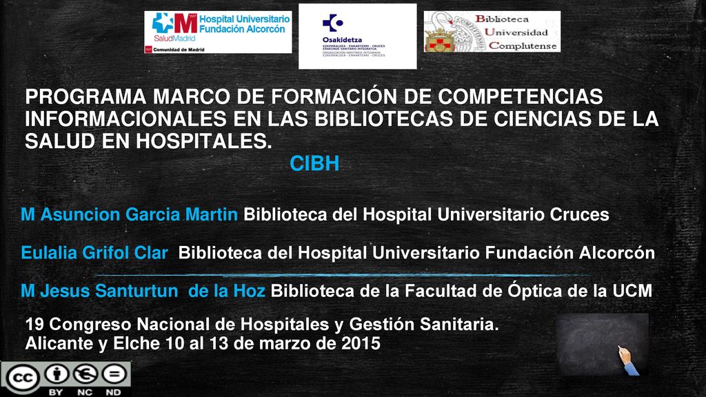 PROGRAMA MARCO DE FORMACIÓN DE COMPETENCIAS INFORMACIONALES EN LAS BIBLIOTECAS DE CIENCIAS DE LA SALUD EN HOSPITALES. CIBH