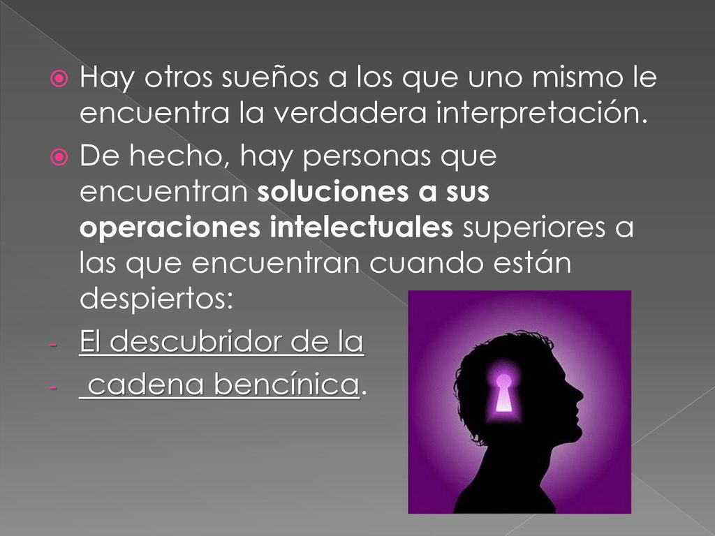 Hay otros sueños a los que uno mismo le encuentra la verdadera interpretación.