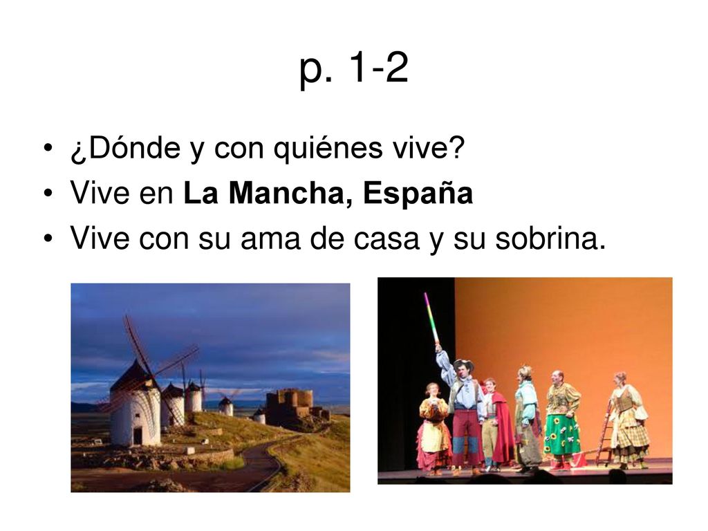 p. 1-2 ¿Dónde y con quiénes vive Vive en La Mancha, España
