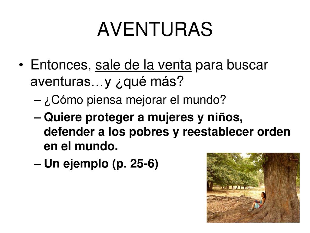 AVENTURAS Entonces, sale de la venta para buscar aventuras…y ¿qué más