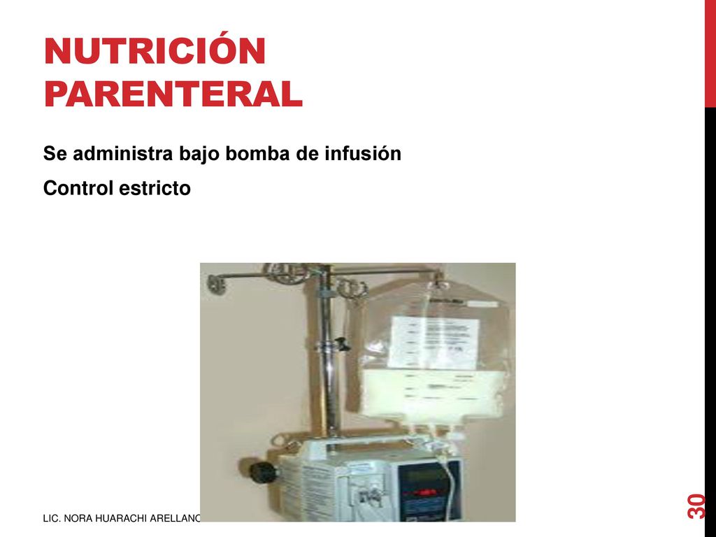 Nutrición parenteral Se administra bajo bomba de infusión Control estricto LIC.