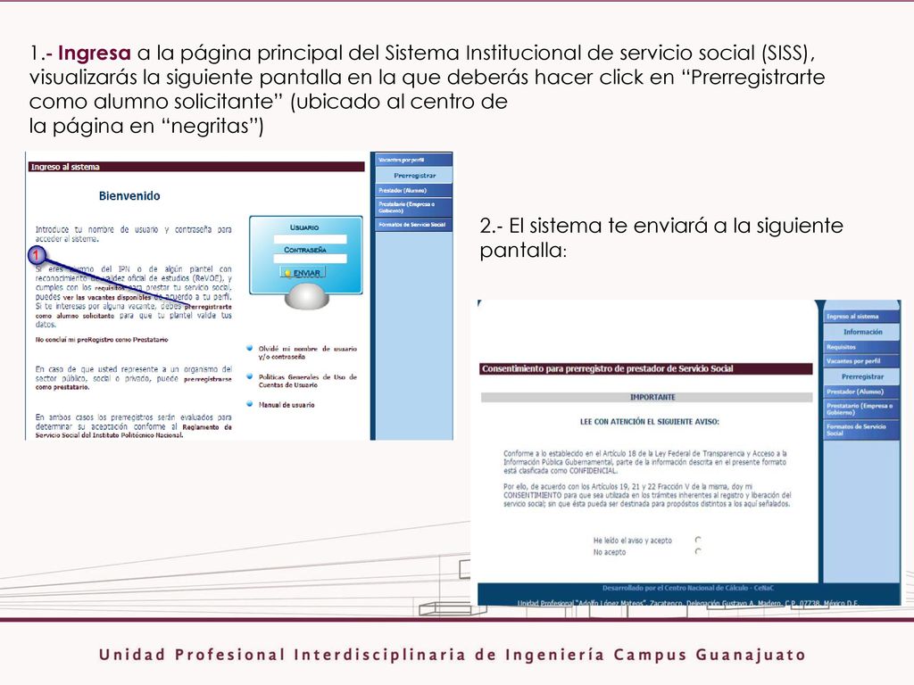 1.‐ Ingresa a la página principal del Sistema Institucional de servicio social (SISS), visualizarás la siguiente pantalla en la que deberás hacer click en Prerregistrarte como alumno solicitante (ubicado al centro de