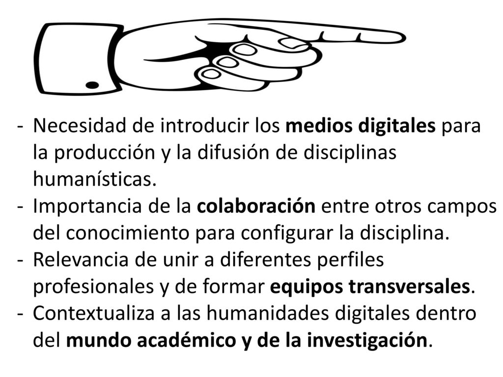 Necesidad de introducir los medios digitales para la producción y la difusión de disciplinas humanísticas.